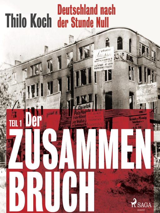 Title details for Deutschland nach der Stunde Null, Teil 1--Der Zusammenbruch by Thilo Koch - Available